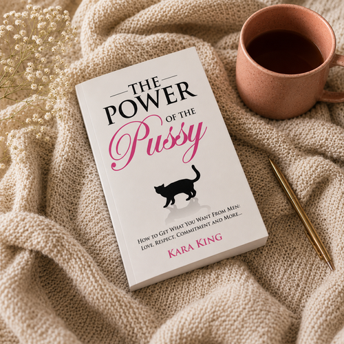 The Power of the Pussy: Get What You Want From Men