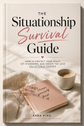 The Situationship Survival Guide E-book